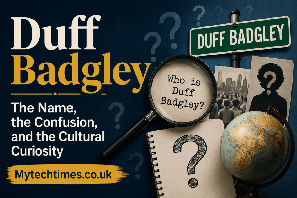Duff Badgley: The Name, the Confusion, and the Cultural Curiosity
