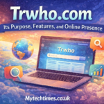 Trwho .com: Its Purpose, Features, and Online Presence