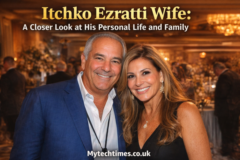 Itchko Ezratti Wife: A Closer Look at His Personal Life and Family